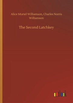 The Second Latchkey - Williamson, Alice M.