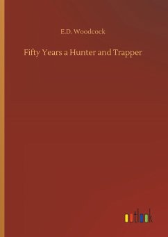 Fifty Years a Hunter and Trapper