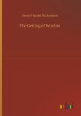 The Getting of Wisdom The Getting of Wisdom
