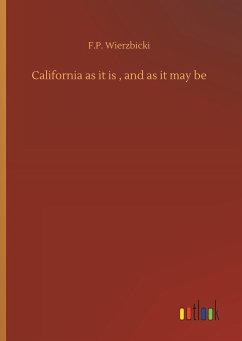 California as it is , and as it may be