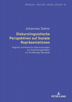 Diskurslinguistische Perspektiven auf Soziale Repräsentationen - Dahm, Johannes