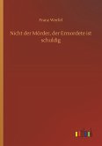 Nicht der Mörder, der Ermordete ist schuldig Nicht der Mörder, der Ermordete ist schuldig