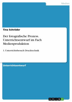 Der fotografische Prozess. Unterrichtsentwurf im Fach Medienproduktion (eBook, ePUB)