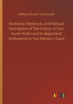 Statistical, Historical, and Political Description of The Colony of New South Wales and its dependent Settlements in Van Diemen´s Land