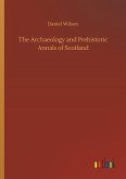 The Archaeology and Prehistoric Annals of Scotland