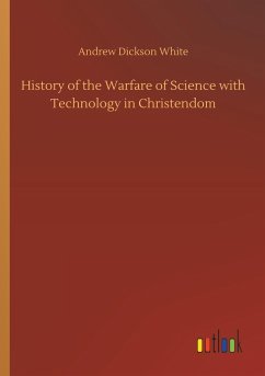 History of the Warfare of Science with Technology in Christendom