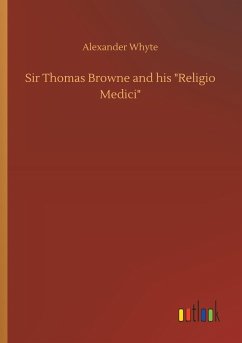Sir Thomas Browne and his "Religio Medici"