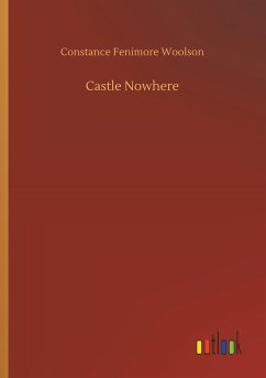 Castle Nowhere - Woolson, Constance Fenimore