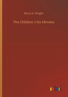 The Children´s Six Minutes - Wright, Bruce S.