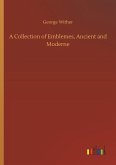A Collection of Emblemes, Ancient and Moderne A Collection of Emblemes, Ancient and Moderne