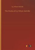 The Works of G.J. Whyte-Melville The Works of G.J. Whyte-Melville