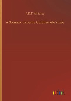 A Summer in Leslie Goldthwaite´s Life - Whitney, A. D. T.