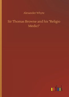 Sir Thomas Browne and his &quote;Religio Medici&quote;