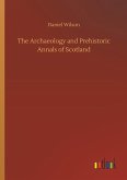 The Archaeology and Prehistoric Annals of Scotland