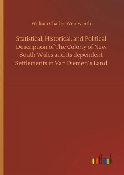 Statistical, Historical, and Political Description of The Colony of New South Wales and its dependent Settlements in Van Diemen´s Land