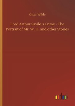 Lord Arthur Savile´s Crime - The Portrait of Mr. W. H. and other Stories - Wilde, Oscar
