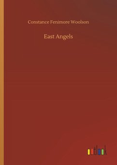 East Angels - Woolson, Constance Fenimore