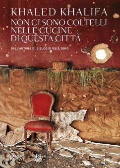 Non ci sono coltelli nelle cucine di questa città - Khalifa, Khaled