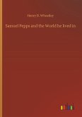 Samuel Pepps and the World he lived in Samuel Pepps and the World he lived in