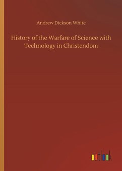 History of the Warfare of Science with Technology in Christendom