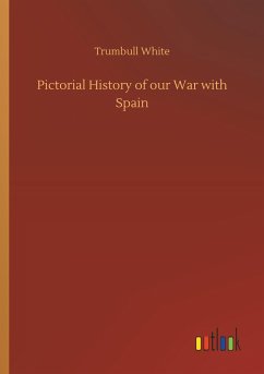 Pictorial History of our War with Spain