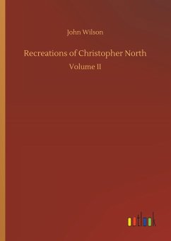 Recreations of Christopher North - Wilson, John