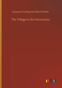 The Village in the Mountains - Wilder, Sampson Vryling Stoddard