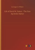 Life of David W. Patten - The First Apostolic Martyr