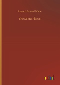 The Silent Places - White, Steward Edward