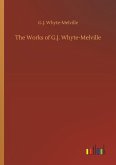 The Works of G.J. Whyte-Melville The Works of G.J. Whyte-Melville