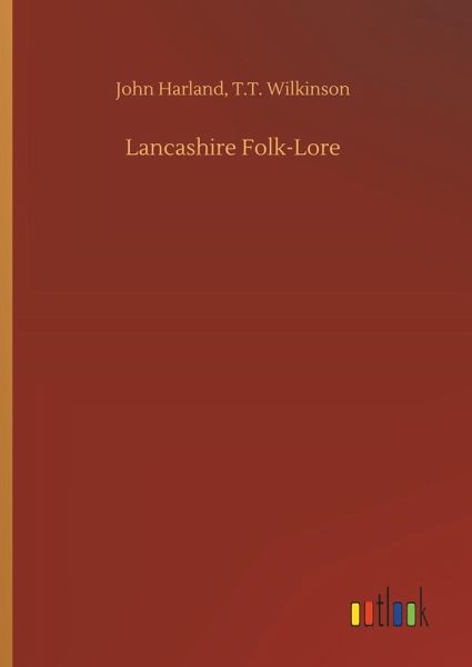 Lancashire Folk-Lore Lancashire Folk-Lore