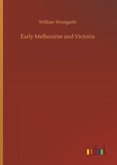 Early Melbourne and Victoria - Westgarth, William