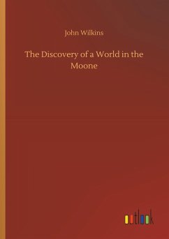 The Discovery of a World in the Moone - Wilkins, John