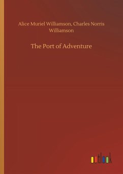 The Port of Adventure - Williamson, Alice M.