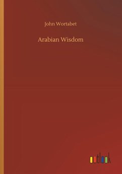 Arabian Wisdom - Wortabet, John