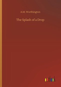 The Splash of a Drop - Worthington, A. M.