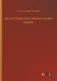 Life and Times of her Majesty Caroline Matilda Life and Times of her Majesty Caroline Matilda