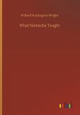 What Nietzsche Taught What Nietzsche Taught