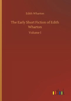 The Early Short Fiction of Edith Wharton - Wharton, Edith