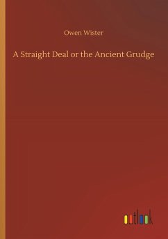 A Straight Deal or the Ancient Grudge