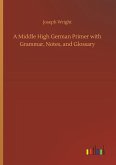 A Middle High German Primer with Grammar, Notes, and Glossary