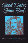 Good Dates Gone Bad Volume 1 (eBook, ePUB)