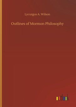 Outlines of Mormon Philosophy