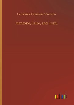 Mentone, Cairo, and Corfu - Woolson, Constance Fenimore