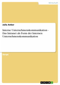 Interne Unternehmenskommunikation - Das Intranet als Form der Internen Unternehmenskommunikation (eBook, ePUB) - Anker, Julia