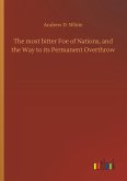 The most bitter Foe of Nations, and the Way to its Permanent Overthrow