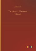 The History of Tasmania The History of Tasmania