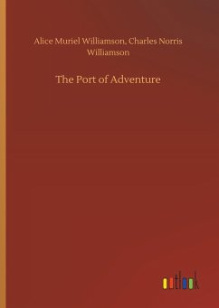 The Port of Adventure - Williamson, Alice M.