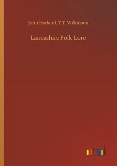 Lancashire Folk-Lore - Harland, John