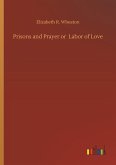 Prisons and Prayer or Labor of Love